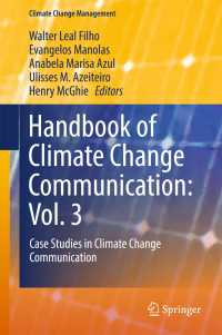 Handbook of Climate Change Communication: Vol. 3〈1st ed. 2018〉 : Case Studies in Climate Change Communication