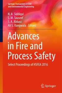 Advances in Fire and Process Safety〈1st ed. 2018〉 : Select Proceedings of HSFEA 2016