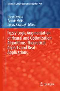 Fuzzy Logic Augmentation of Neural and Optimization Algorithms: Theoretical Aspects and Real Applications〈1st ed. 2018〉