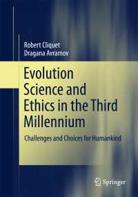 Evolution Science and Ethics in the Third Millennium〈1st ed. 2018〉 : Challenges and Choices for Humankind