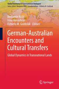 German-Australian Encounters and Cultural Transfers〈1st ed. 2018〉 : Global Dynamics in Transnational Lands