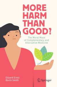 More Harm than Good?〈1st ed. 2018〉 : The Moral Maze of Complementary and Alternative Medicine