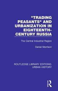 Trading Peasants and Urbanization in Eighteenth-Century Russia : The Central Industrial Region