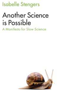 Ｉ．スタンジェール著／別様の科学は可能だ：スロー・サイエンス宣言（英訳）<br>Another Science is Possible : A Manifesto for Slow Science