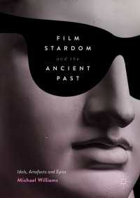 Film Stardom and the Ancient Past : Idols, Artefacts and Epics
