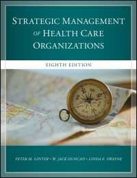 ヘルスケア組織のマネジメント（第８版）<br>The Strategic Management of Health Care Organizations（8）