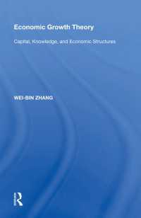 Economic Growth Theory : Capital, Knowledge, and Economic Stuctures