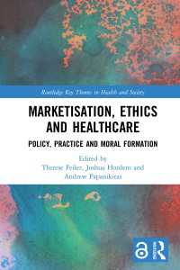 市場化、倫理とヘルスケア<br>Marketisation, Ethics and Healthcare : Policy, Practice and Moral Formation