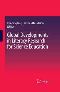 Global Developments in Literacy Research for Science Education〈1st ed. 2018〉