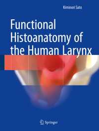Functional Histoanatomy of the Human Larynx〈1st ed. 2018〉