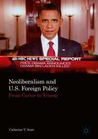 Neoliberalism and U.S. Foreign Policy〈1st ed. 2018〉 : From Carter to Trump