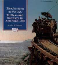 Straphanging in the USA : Trolleys and Subways in American Life