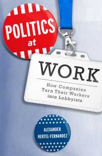 アメリカ労働者のロビイスト化<br>Politics at Work : How Companies Turn Their Workers into Lobbyists
