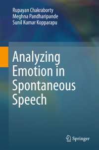 Analyzing Emotion in Spontaneous Speech〈1st ed. 2017〉