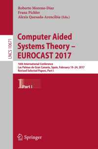 Computer Aided Systems Theory – EUROCAST 2017〈1st ed. 2018〉 : 16th International Conference, Las Palmas de Gran Canaria, Spain, February 19-24, 2017, Revised Selected Papers, Part I