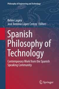 スペイン語圏の技術哲学<br>Spanish Philosophy of Technology〈1st ed. 2018〉 : Contemporary Work from the Spanish Speaking Community