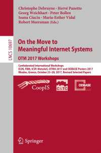 On the Move to Meaningful Internet Systems. OTM 2017 Workshops〈1st ed. 2018〉 : Confederated International Workshops, EI2N, FBM, ICSP, Meta4eS, OTMA 2017 and ODBASE Posters 2017, Rhodes, Greece, October 23–28, 2017, Revised Selected Papers