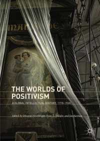 論理実証主義のグローバル思想史1777-1930年<br>The Worlds of Positivism〈1st ed. 2018〉 : A Global Intellectual History, 1770–1930