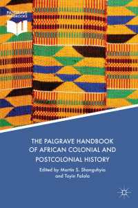 アフリカ植民地・脱植民地後史ハンドブック（全２巻）<br>The Palgrave Handbook of African Colonial and Postcolonial History〈1st ed. 2018〉