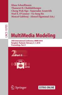 MultiMedia Modeling〈1st ed. 2018〉 : 24th International Conference, MMM 2018, Bangkok, Thailand, February 5-7, 2018, Proceedings, Part II