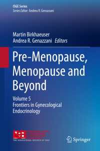 Pre-Menopause, Menopause and Beyond〈1st ed. 2018〉 : Volume 5: Frontiers in Gynecological Endocrinology