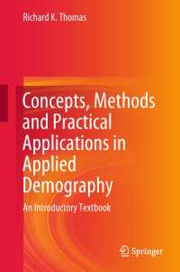 応用人口学入門テキスト<br>Concepts, Methods and Practical Applications in Applied Demography〈1st ed. 2018〉 : An Introductory Textbook