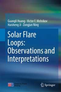 Solar Flare Loops: Observations and Interpretations〈1st ed. 2018〉