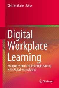 Digital Workplace Learning〈1st ed. 2018〉 : Bridging Formal and Informal Learning with Digital Technologies
