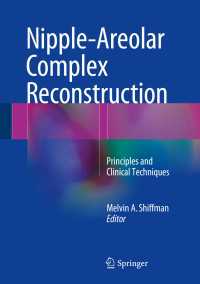 Nipple-Areolar Complex Reconstruction〈1st ed. 2018〉 : Principles and Clinical Techniques