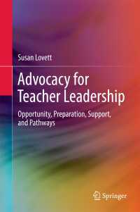 Advocacy for Teacher Leadership〈1st ed. 2018〉 : Opportunity, Preparation, Support, and Pathways