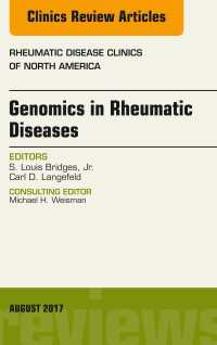 Genomics in Rheumatic Diseases, An Issue of Rheumatic Disease Clinics of North America