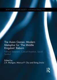 The Asian Games: Modern Metaphor for ‘The Middle Kingdom’ Reborn : Political Statement, Cultural Assertion, Social Symbol