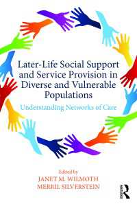 Later-Life Social Support and Service Provision in Diverse and Vulnerable Populations : Understanding Networks of Care