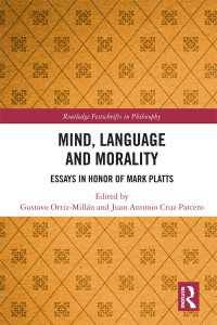 Mind, Language and Morality : Essays in Honor of Mark Platts