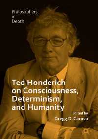 Ted Honderich on Consciousness, Determinism, and Humanity〈1st ed. 2018〉