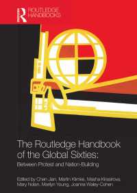 ラウトレッジ版　グローバル1960年代ハンドブック<br>The Routledge Handbook of the Global Sixties : Between Protest and Nation-Building