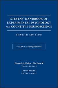 スティーヴンス実験心理学・認知神経科学ハンドブック（第４版・全５巻）第１巻：学習と記憶<br>Stevens' Handbook of Experimental Psychology and Cognitive Neuroscience, Learning and Memory〈Volume 1〉（4）