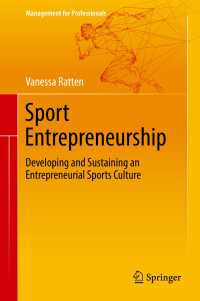 スポーツにおける起業家精神<br>Sport Entrepreneurship〈1st ed. 2018〉 : Developing and Sustaining an Entrepreneurial Sports Culture
