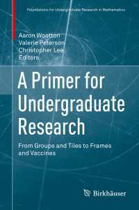 学部生のための数学入門（テキスト）<br>A Primer for Undergraduate Research〈1st ed. 2017〉 : From Groups and Tiles to Frames and Vaccines