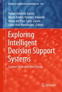 Exploring Intelligent Decision Support Systems〈1st ed. 2018〉 : Current State and New Trends