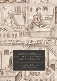 Money, Commerce, and Economics in Late Medieval English Literature〈1st ed. 2018〉