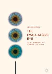 The Evaluators’ Eye : Impact Assessment and Academic Peer Review