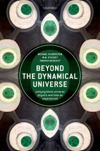 Beyond the Dynamical Universe : Unifying Block Universe Physics and Time as Experienced