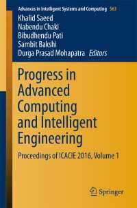 Progress in Advanced Computing and Intelligent Engineering〈1st ed. 2018〉 : Proceedings of ICACIE 2016, Volume 1