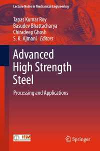 Advanced High Strength Steel〈1st ed. 2018〉 : Processing and Applications