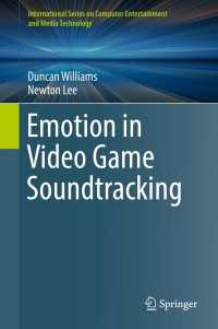ゲーム・サウンドの感情科学<br>Emotion in Video Game Soundtracking〈1st ed. 2018〉