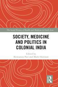 Society, Medicine and Politics in Colonial India