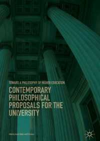 Contemporary Philosophical Proposals for the University〈1st ed. 2018〉 : Toward a Philosophy of Higher Education