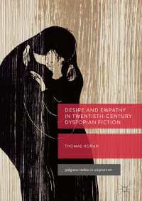 Desire and Empathy in Twentieth-Century Dystopian Fiction〈1st ed. 2018〉