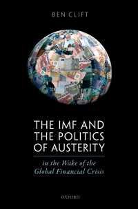 グローバル金融危機、IMFと緊縮の政治学<br>The IMF and the Politics of Austerity in the Wake of the Global Financial Crisis